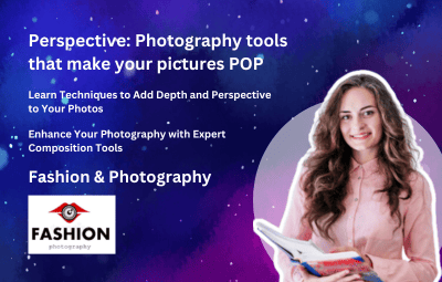 Perspective: Photography tools that make your pictures POP